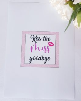 Kiss the miss hen party poster unframed