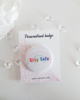 Stay safe Badge keyring sticker sheet message and colour changeable